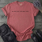 My Cards Said Ask Again Later T-Shirt