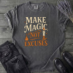 Make Magic Not Excuses T-Shirt