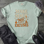 Make Magic Not Excuses T-Shirt