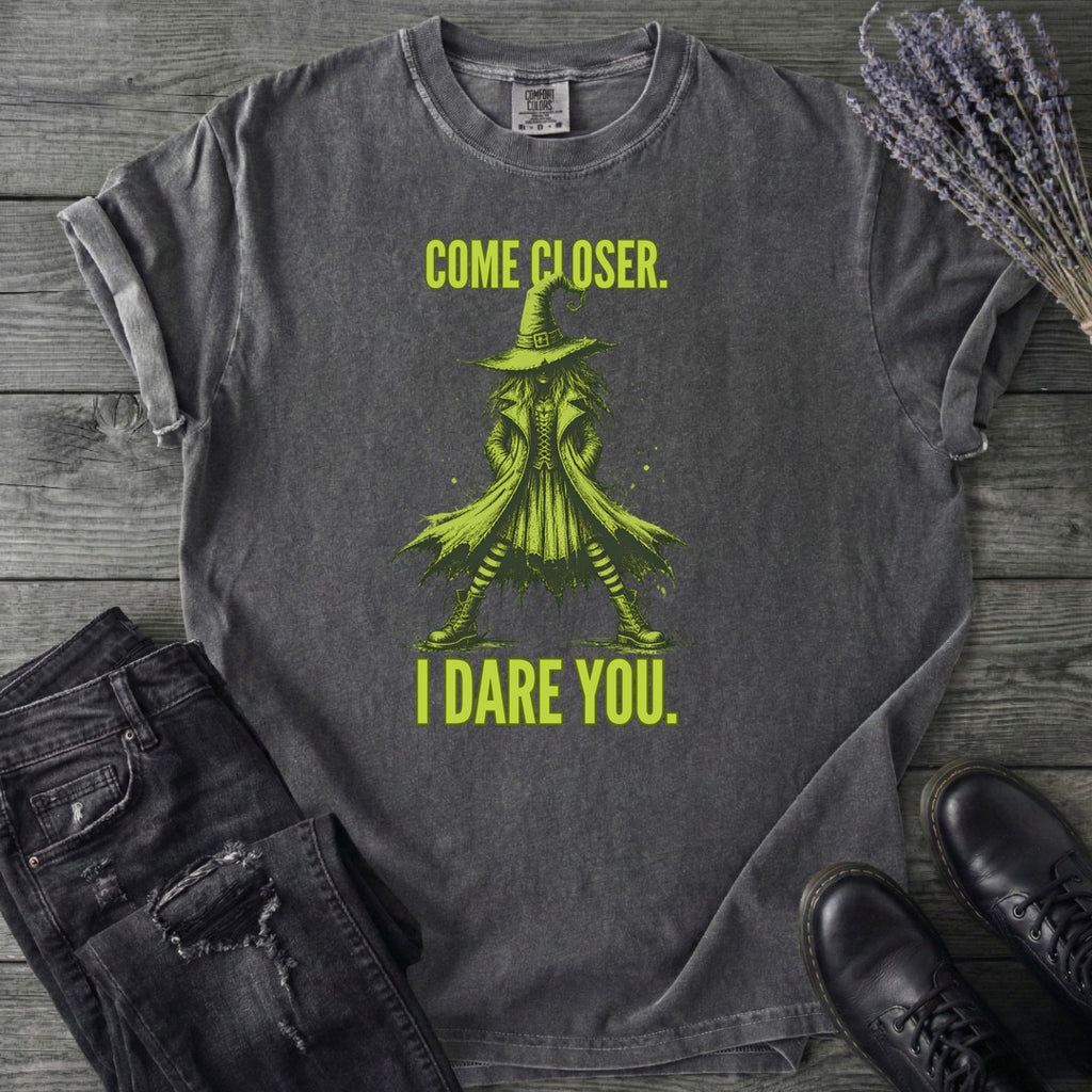 Come Closer I Dare You T-Shirt