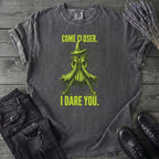 Come Closer I Dare You T-Shirt