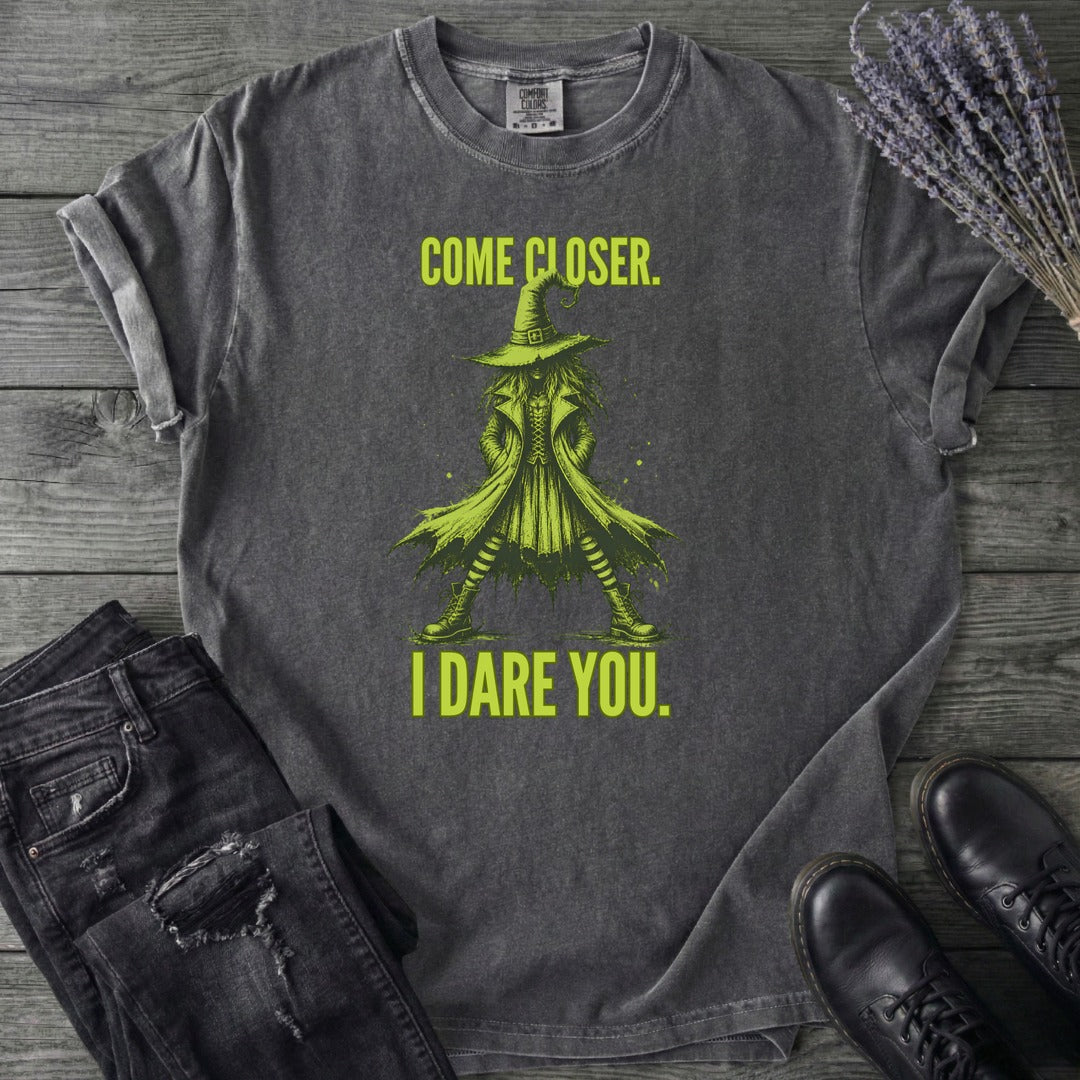 Come Closer I Dare You T-Shirt