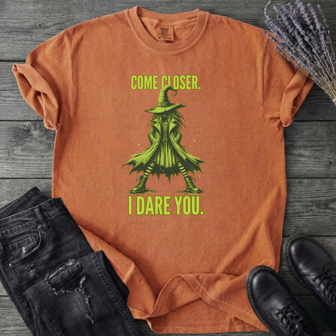 Come Closer I Dare You T-Shirt