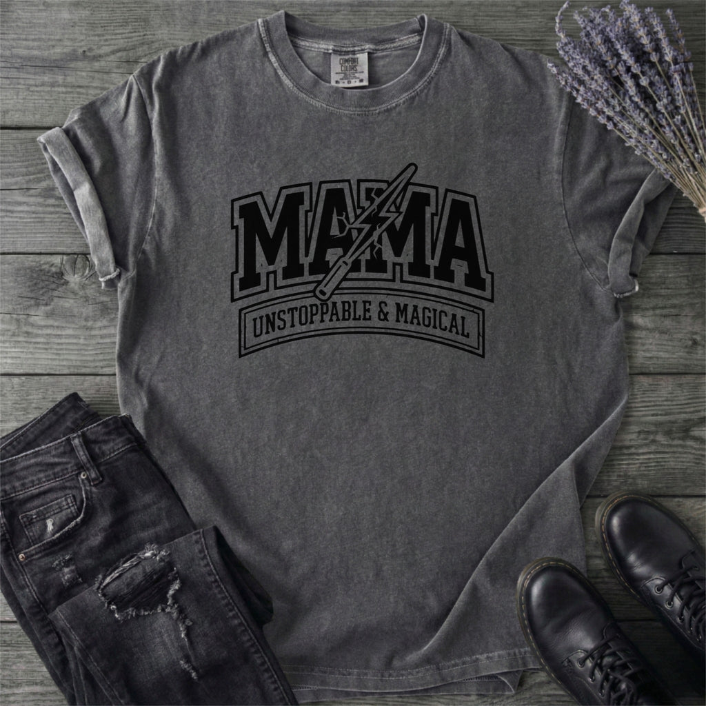 Mama Unstoppable And Magical T-Shirt