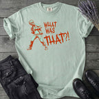 What Was That Zombie T-Shirt