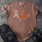 What Was That Zombie T-Shirt