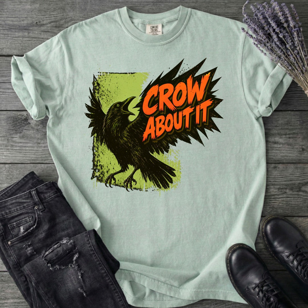 Crow About It T-Shirt