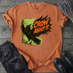 Crow About It T-Shirt