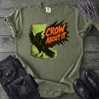 Crow About It T-Shirt