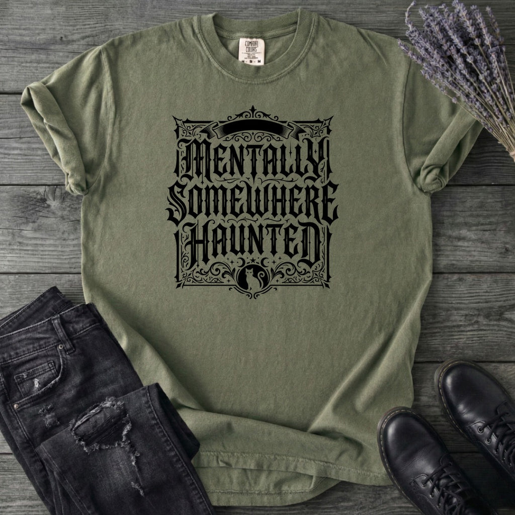 Mentally Somewhere Haunted T-Shirt