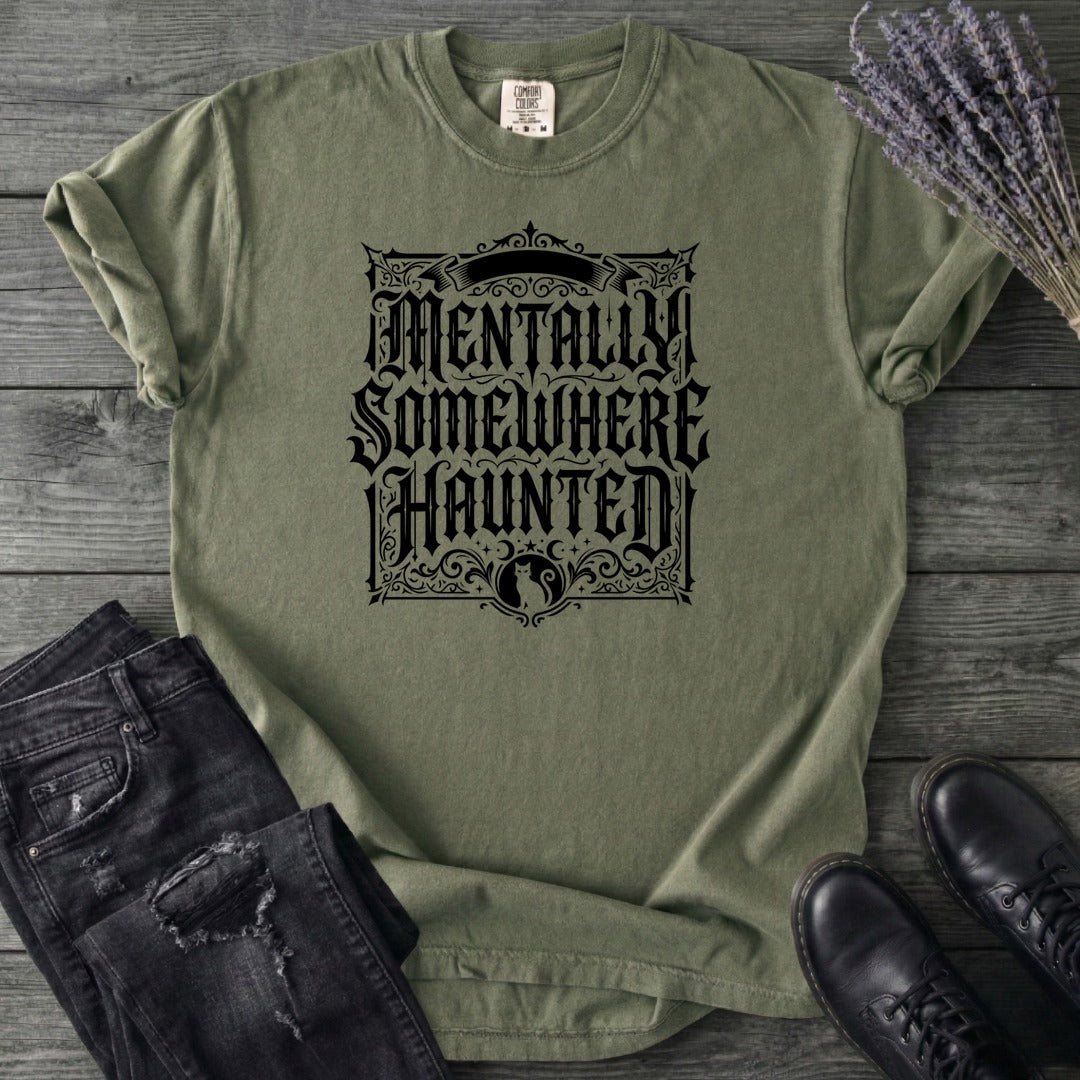 Mentally Somewhere Haunted T-Shirt