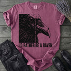 I'd Rather Be A Raven T-Shirt