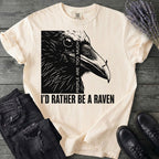 I'd Rather Be A Raven T-Shirt