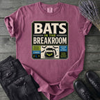 Bats In The Breakroom T-Shirt