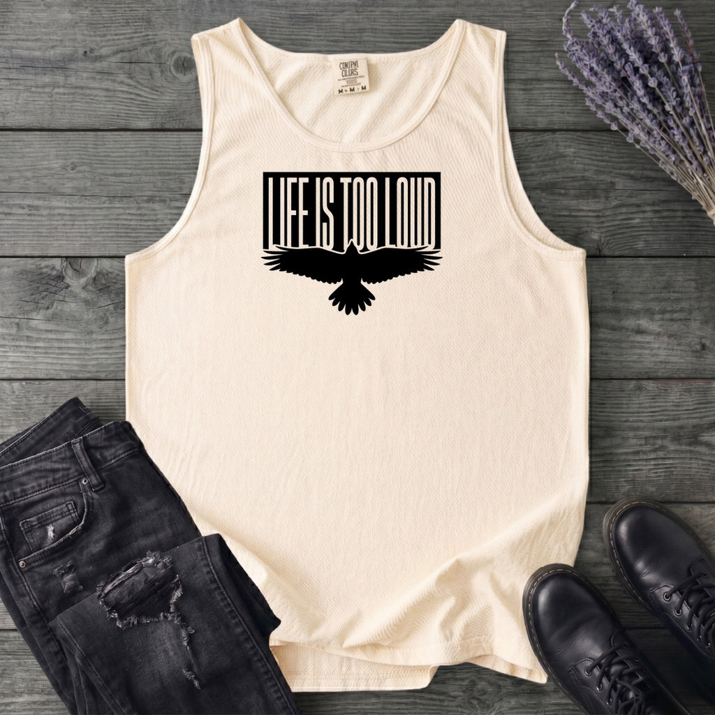 Life Is Too Loud Tank Top