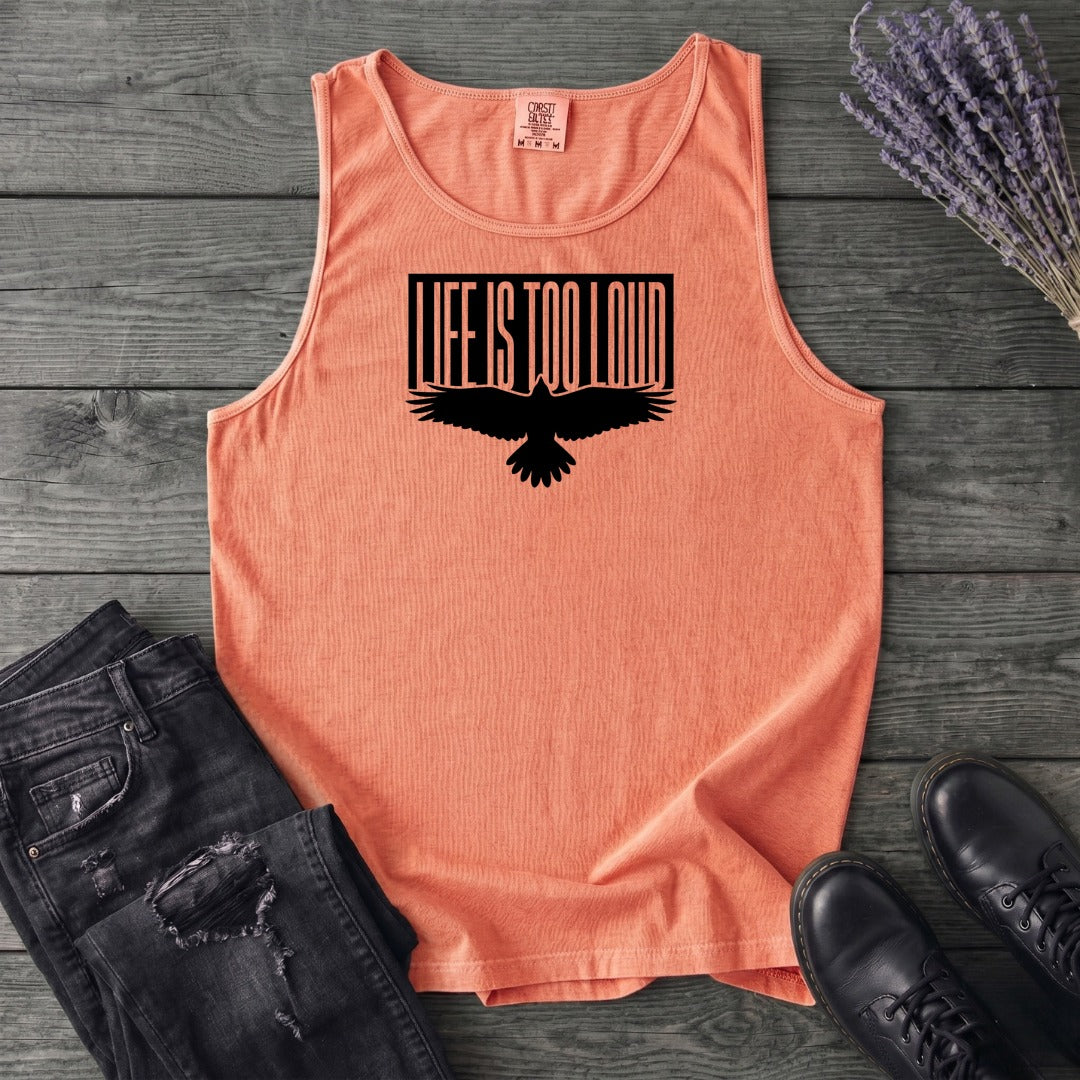 Life Is Too Loud Tank Top