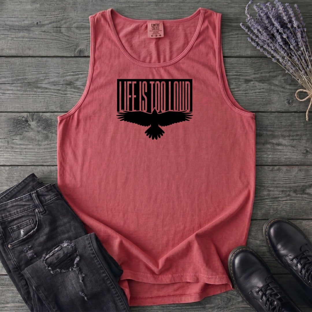 Life Is Too Loud Tank Top