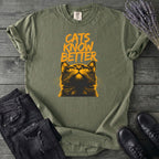Cats Know Better T-Shirt