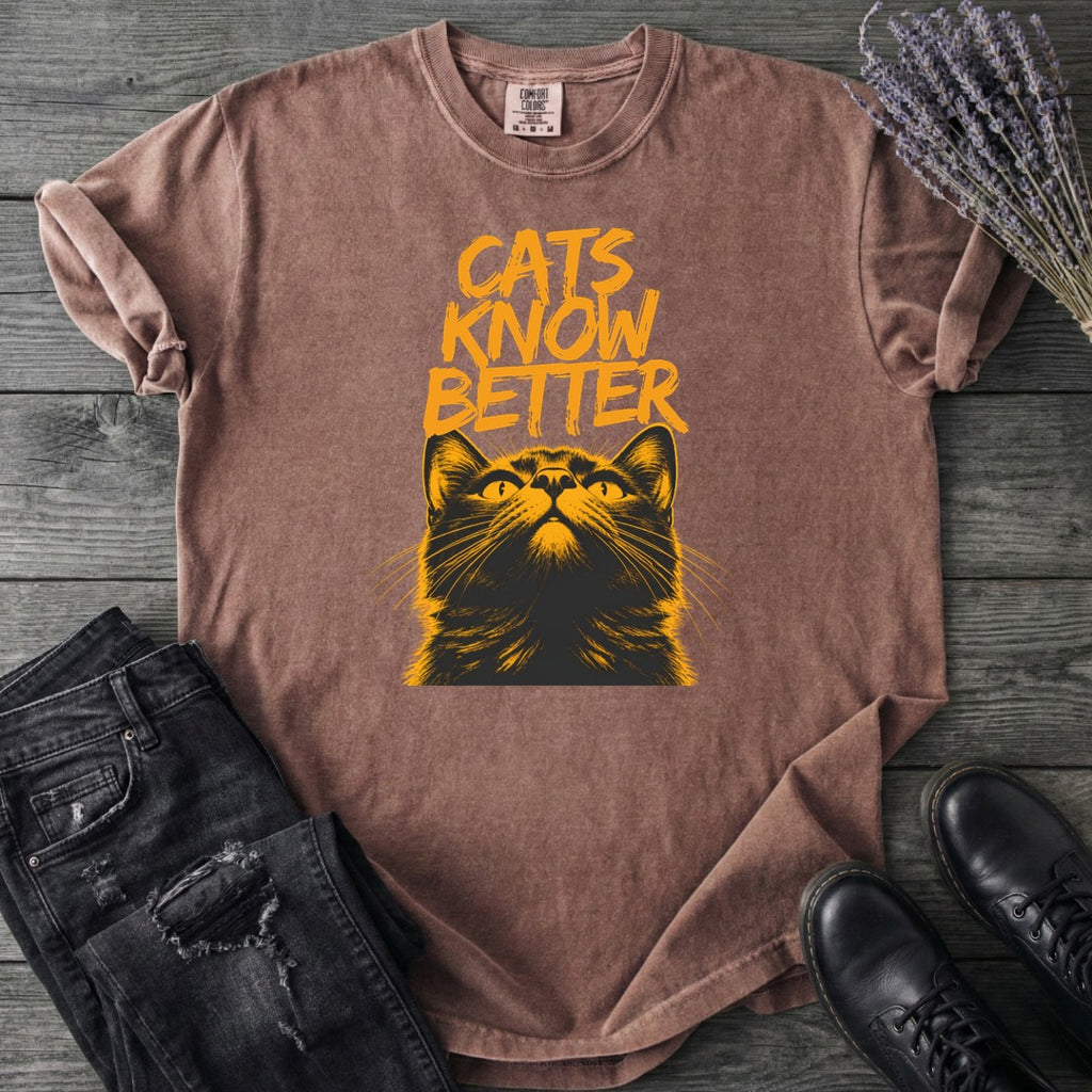 Cats Know Better T-Shirt
