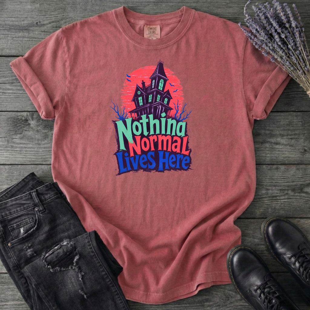 Nothing Normal Lives Here T-Shirt