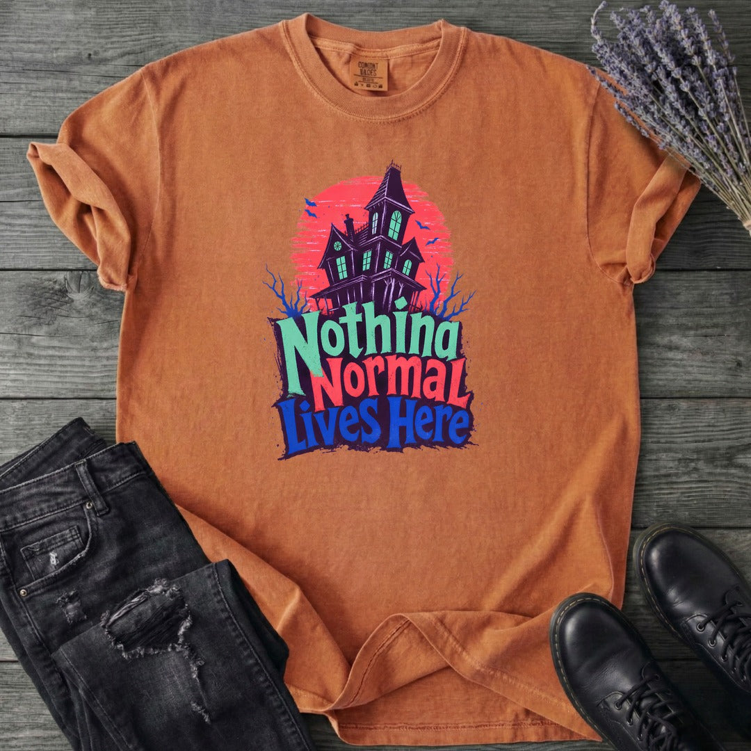 Nothing Normal Lives Here T-Shirt