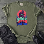 Nothing Normal Lives Here T-Shirt