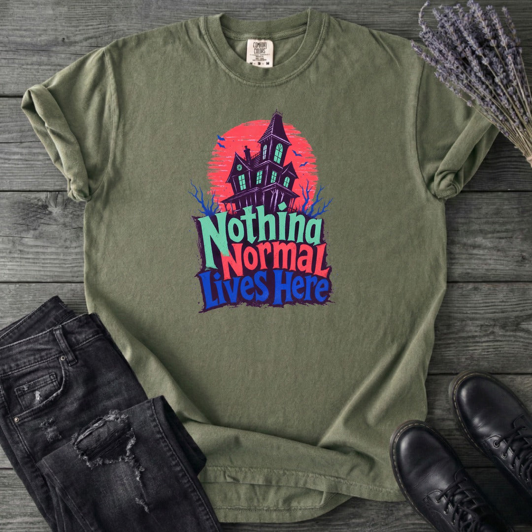 Nothing Normal Lives Here T-Shirt