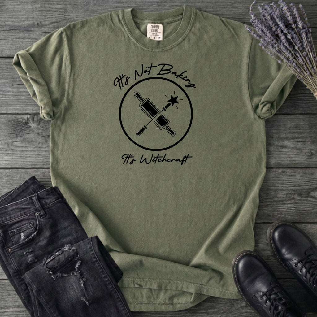 Its Not Baking Its Witchcraft T-Shirt