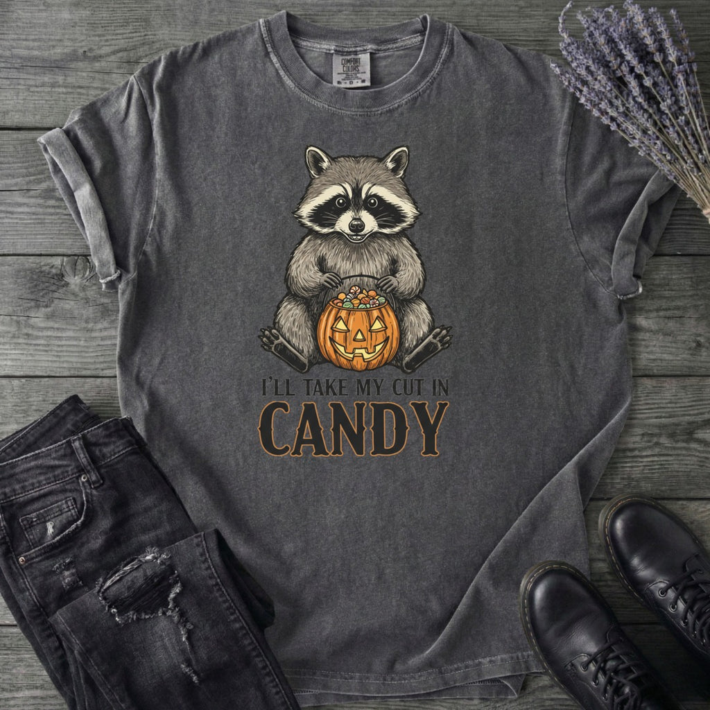 Ill Take My Cut In Candy T-Shirt