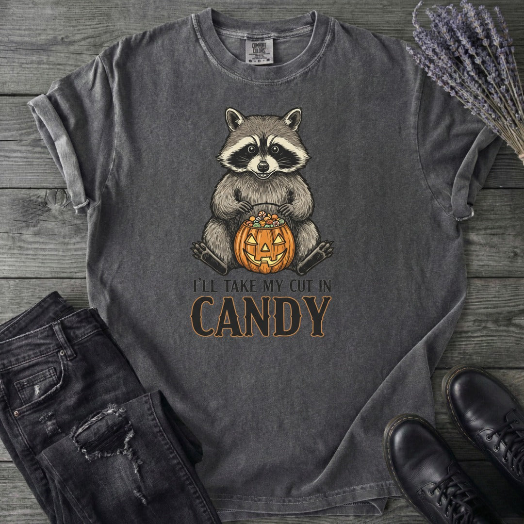 Ill Take My Cut In Candy T-Shirt