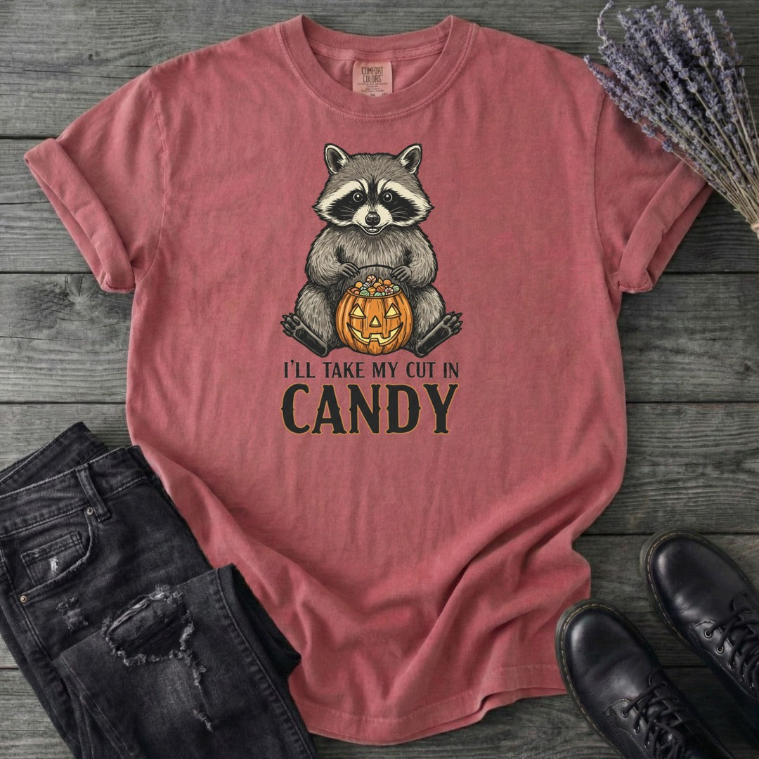 Ill Take My Cut In Candy T-Shirt