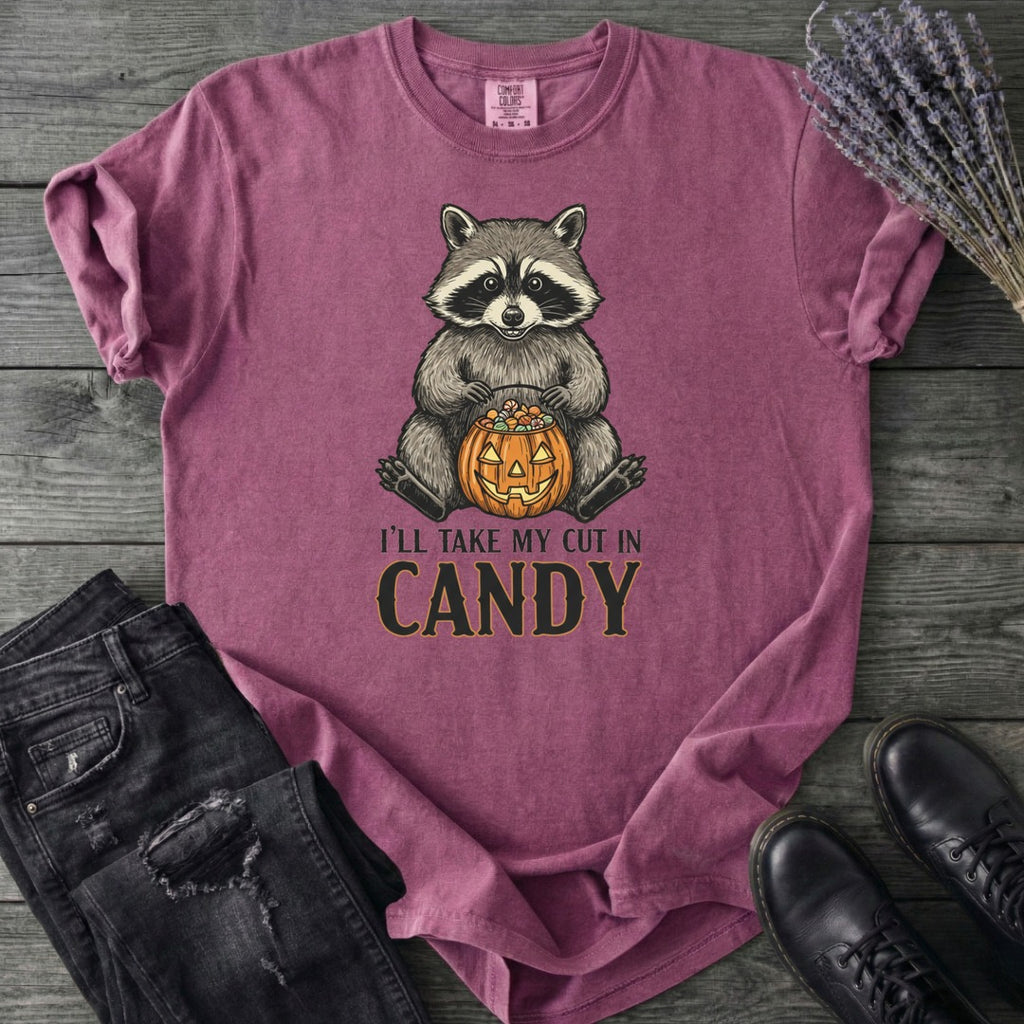 Ill Take My Cut In Candy T-Shirt