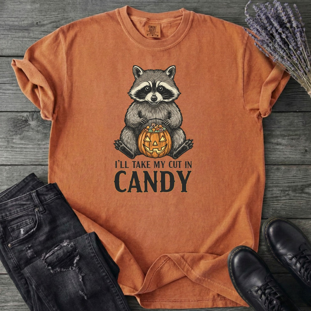 Ill Take My Cut In Candy T-Shirt