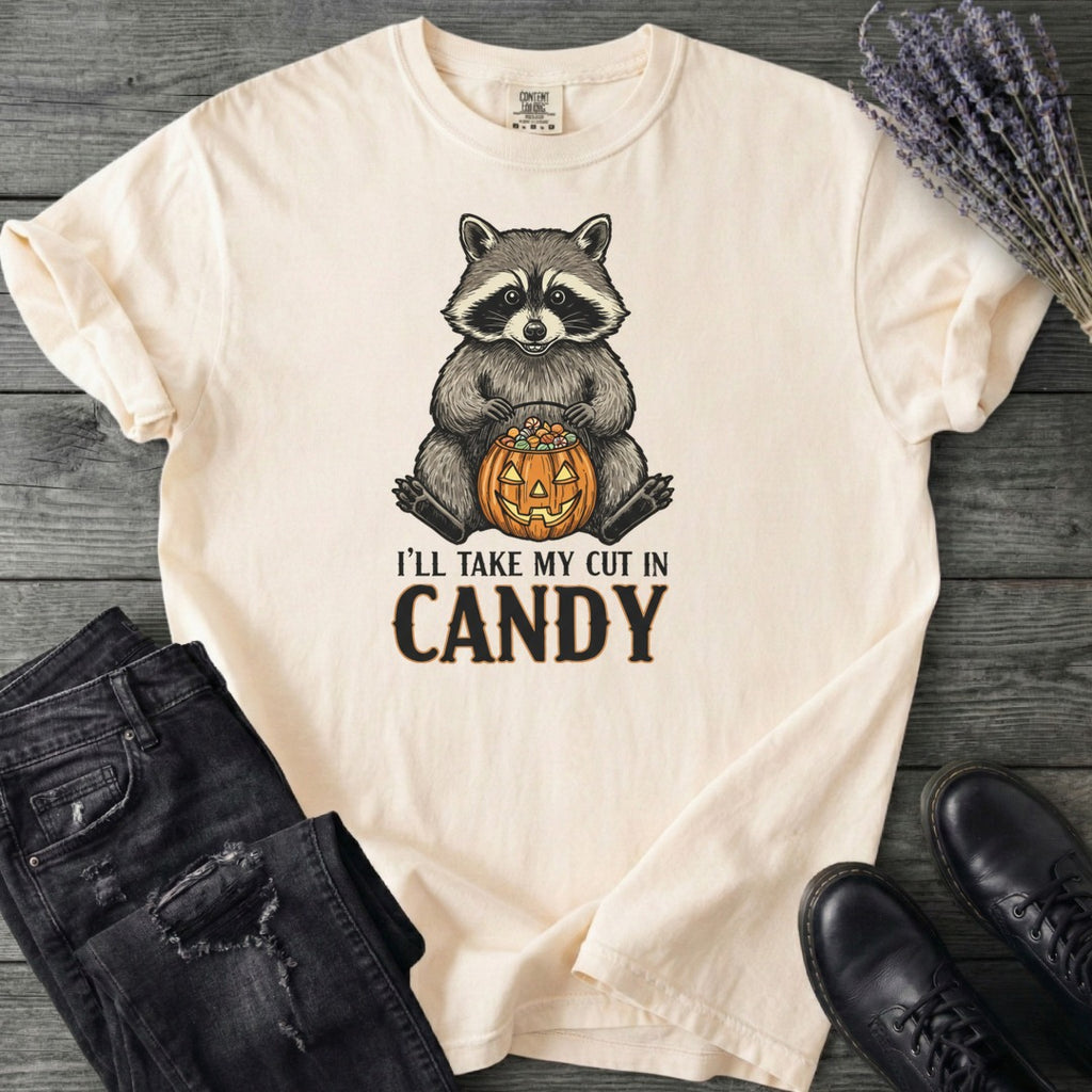 Ill Take My Cut In Candy T-Shirt
