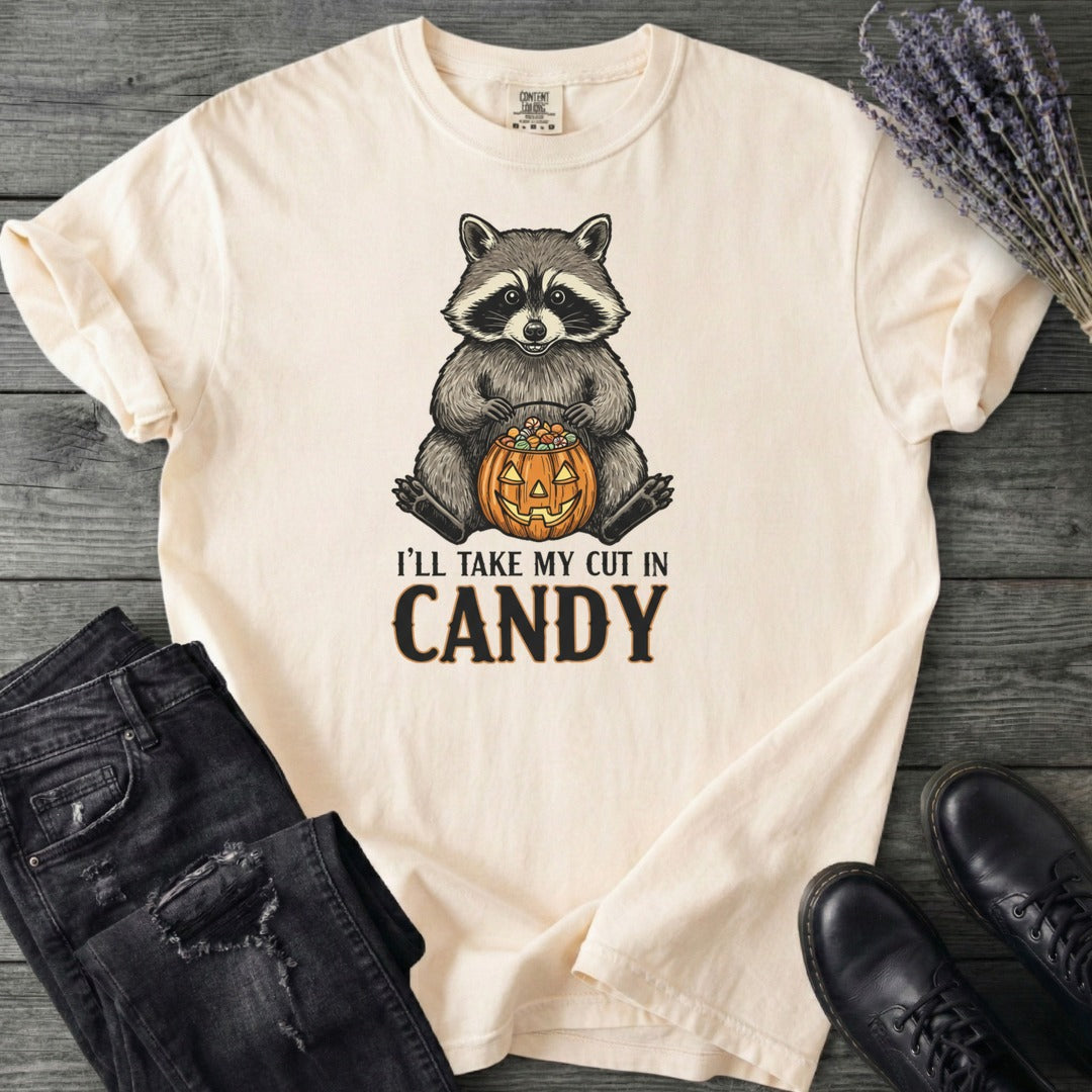 Ill Take My Cut In Candy T-Shirt