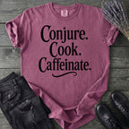 Conjure Cook Caffeinate T-Shirt