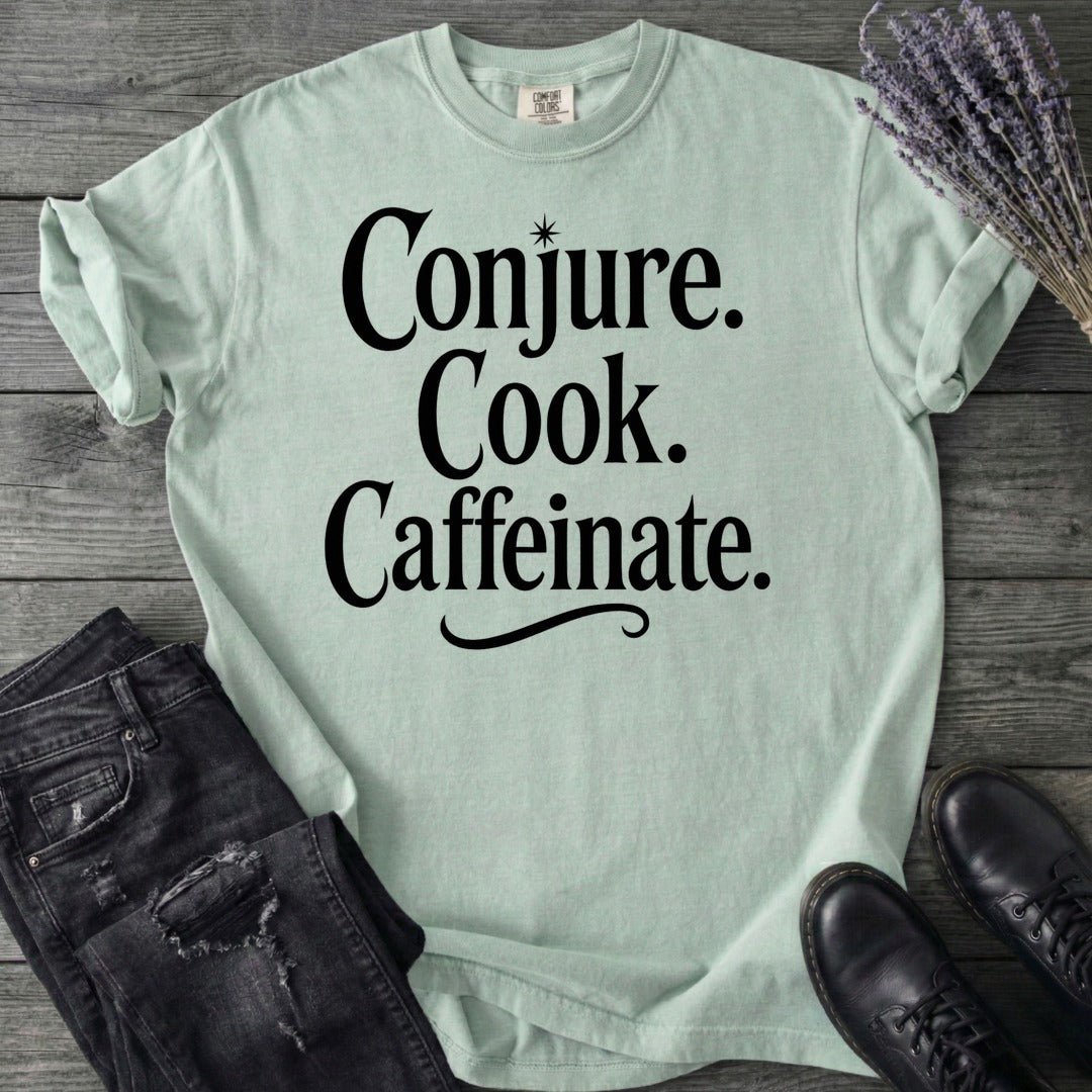 Conjure Cook Caffeinate T-Shirt