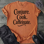 Conjure Cook Caffeinate T-Shirt