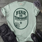 Fear Is Temporary T-Shirt