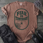 Fear Is Temporary T-Shirt
