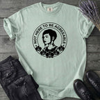 Not Here To Be Agreeable T-Shirt