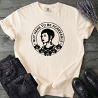 Not Here To Be Agreeable T-Shirt