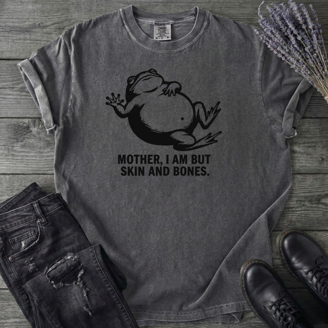 Mother I Am Skin And Bones Frog T-Shirt