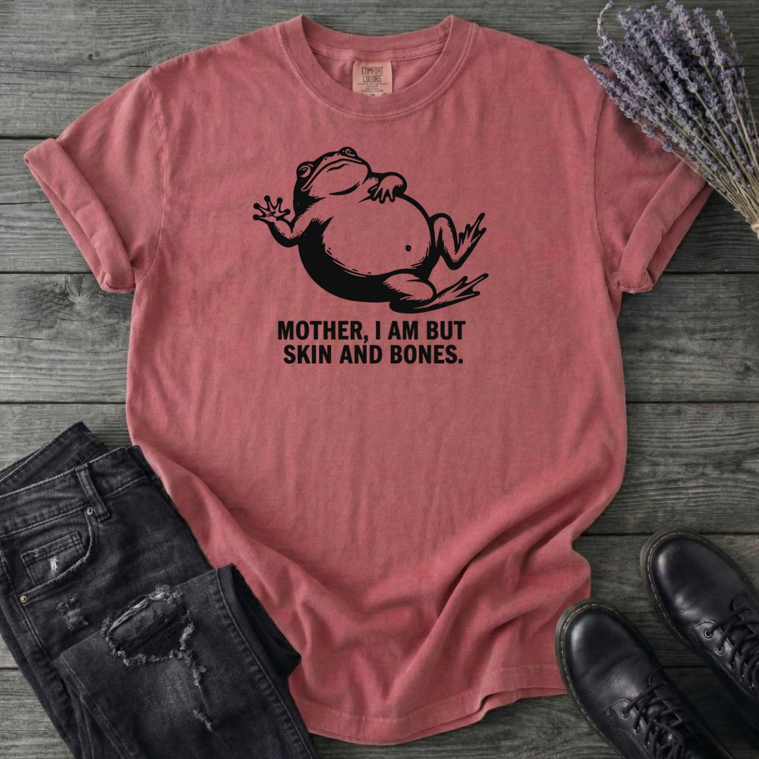 Mother I Am Skin And Bones Frog T-Shirt