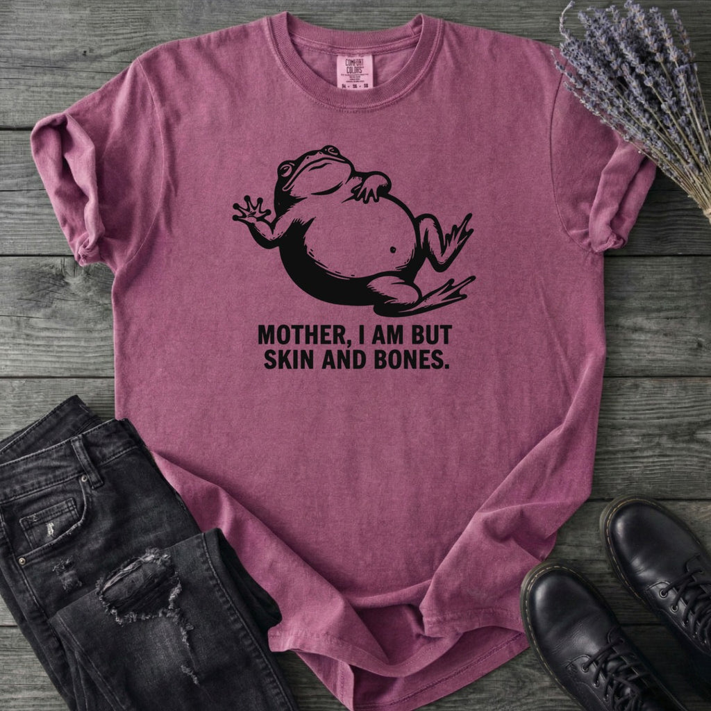 Mother I Am Skin And Bones Frog T-Shirt