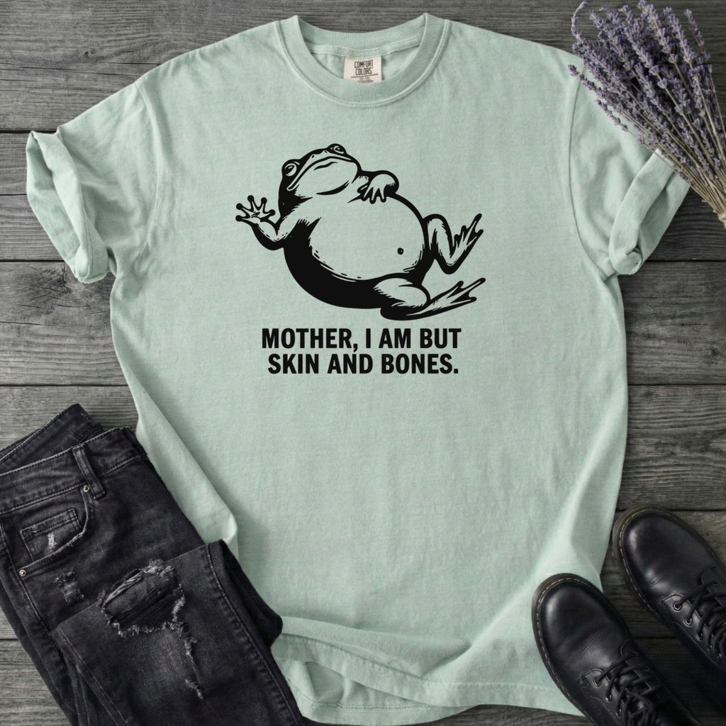 Mother I Am Skin And Bones Frog T-Shirt