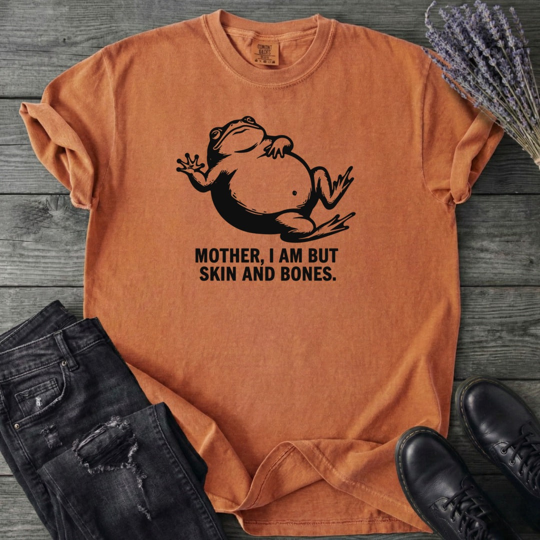 Mother I Am Skin And Bones Frog T-Shirt