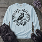 Be A Crow Long Sleeve T-Shirt