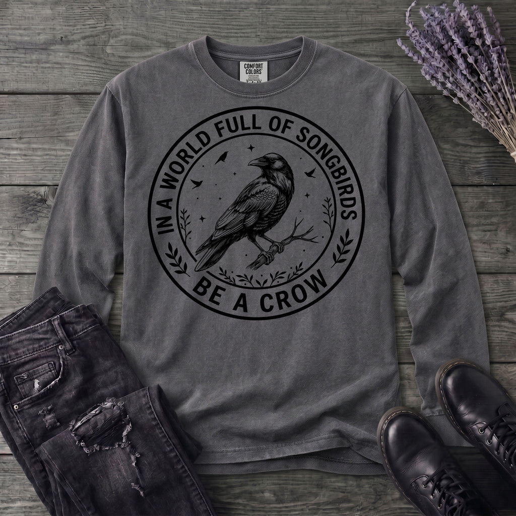 Be A Crow Long Sleeve T-Shirt