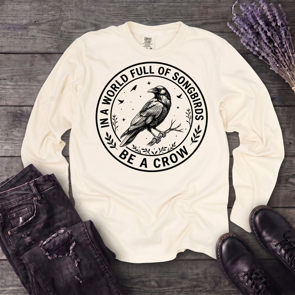 Be A Crow Long Sleeve T-Shirt
